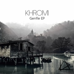Khromi & RCM - Gentle [Clip]