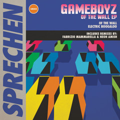 3. Gameboyz - Of The Wall (Fabrizio Mammarella Remix)