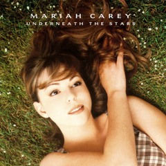 Underneath the Stars [Acoustic] - Mariah Carey