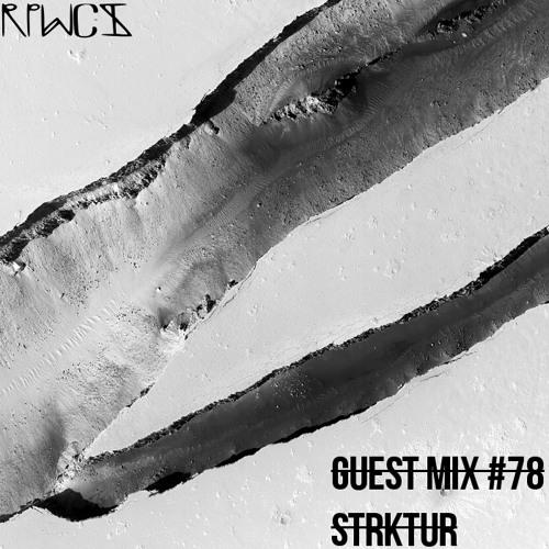 Guest Mix 78: STRKTUR