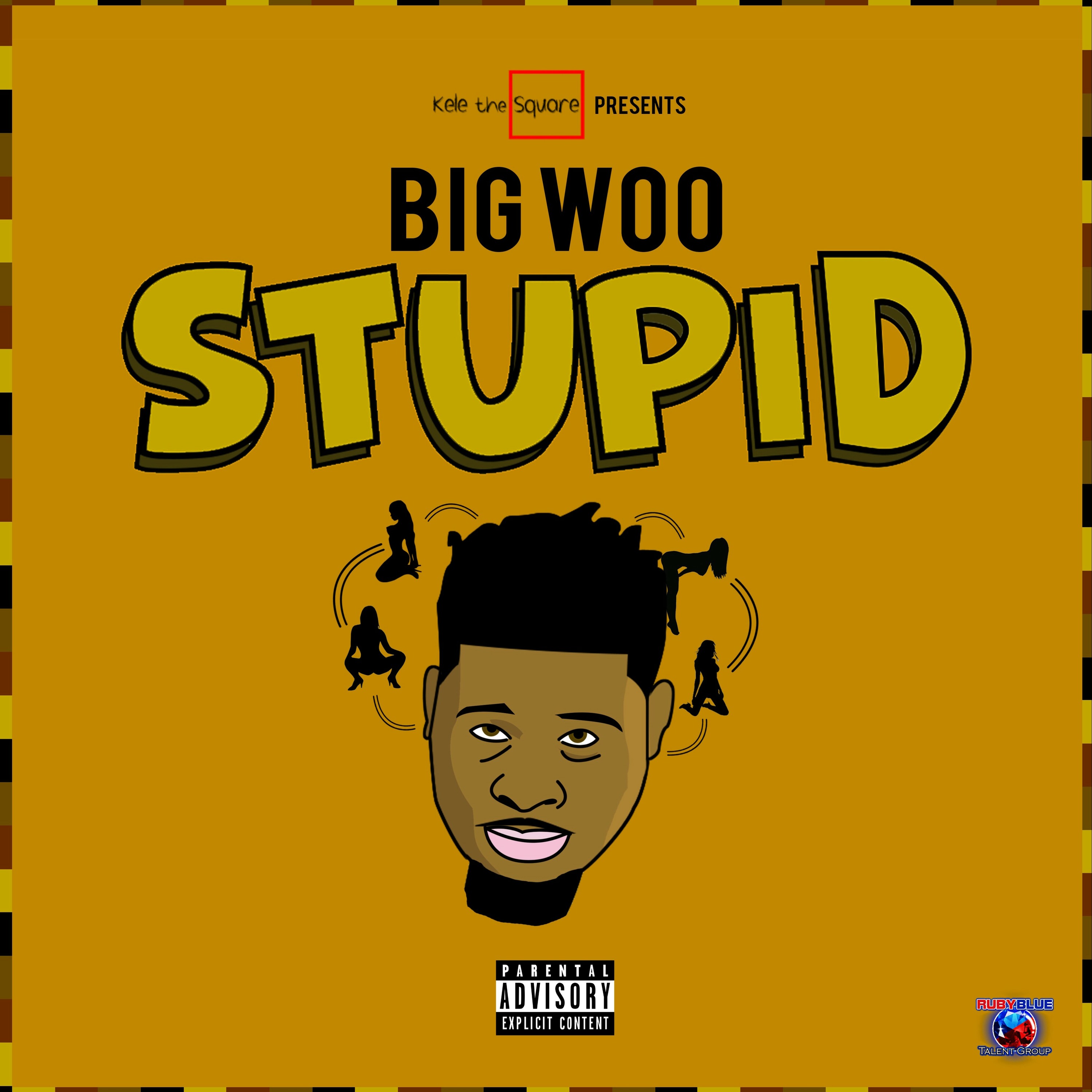 Stupid | Big Woo / Presented By Kele The Square episode artwork