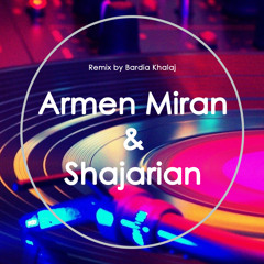 Armen Miran & Shajarian Remix by Bardia Khalaj