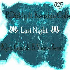 P.Diddy Feat. Keyshia Cole - Last Night (RQntz, Gandolfi B., Nossive Remix) ♥FREE DOWNLOAD♥
