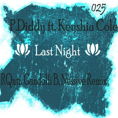 P.Diddy Feat. Keyshia Cole Last Night (RQntz, Gandolfi B., Nossive