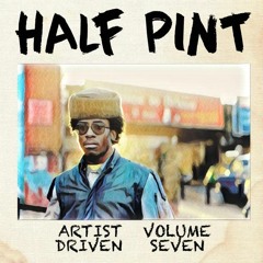 Artist Driven Vol. 7 - Half Pint