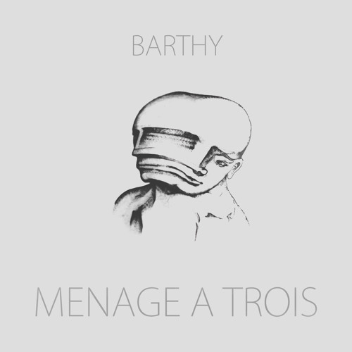 Barthy • Ménage à trois