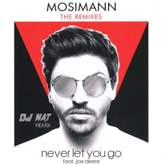 Mosimann ft Joe Cleere - Never Let You Go (DJ NAT Remix)