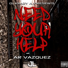 Need Your Help - AR VAZQUEZ x JL