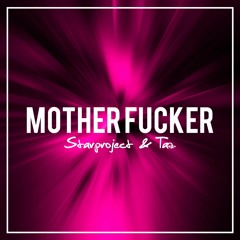 STARPROJECT & TAZ - Mother Fucker (PROMO)