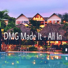 DMG Made It - All In