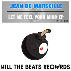 Jean De Marseille - LET ME FEEL YOUR MIND EP (samples) AVAILABLE NOW !