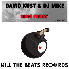 David Kust & DJ Mike - Disco Friday (Original Mix Sample) AVAILABLE NOW !!!