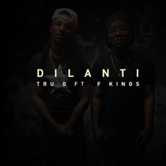 Tru G - Dilanti ft F kings (did you see freestyle)