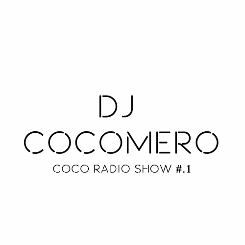 Dj Cocomero - COCO RADIO SHOW #.1