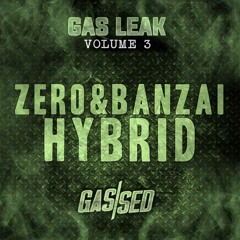 Zero & BANZAi - Hybrid [Gas Leak Vol.3]
