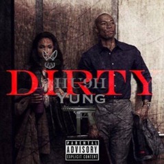 Dirty (Ft. Yung Tecc)