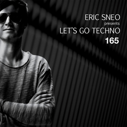 Let`s go Techno Podcast 165 with Eric Sneo