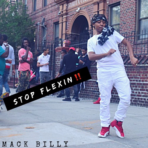 Mack Billy - Stop Flexin