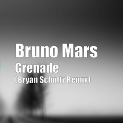 Bruno Mars - Grenade (Schultz Remix)