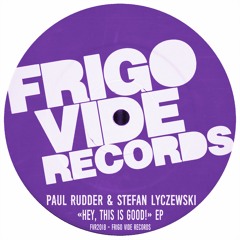 FVR2018 : Paul Rudder, Stefan Lyczewski - Hey! (Original Mix)