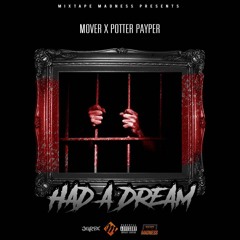 Mover X Potter Payper - Had A Dream (2017 Exclusive)