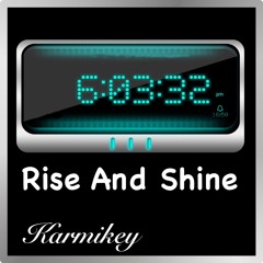Rise And Shine ( it's a brand new day )