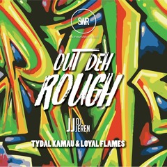"Out Deh Rough" DJ Jeren Feat. Tydal Kamau & Loyal Flames
