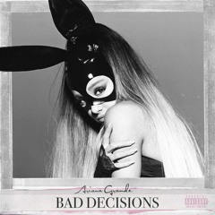 Ariana Grande X HaZe - (Bad Decisions Crazy Cypher)