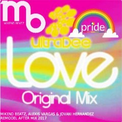LOVE - UltraDee  ( MIKEND BEATZ, ALEXIS VARGAS & JOVANI HDZ REMODEL AFTER MIX 2017 FREE DOWNLOAD