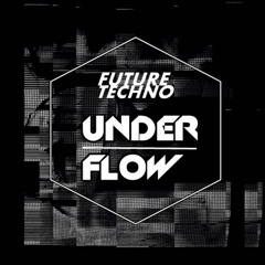 FUTURE TECHNO Podcast #02 By Under Flow (BR)
