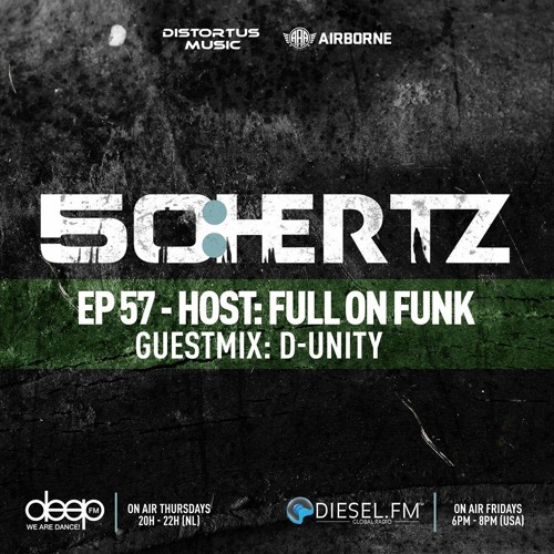 50:HERTZ #057 Host: FULL ON FUNK / Guest: D-UNITY (Diesel FM & Deep FM)