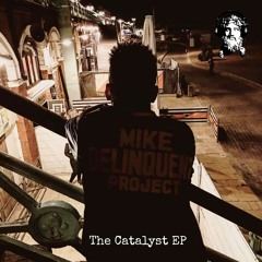 Mike Delinquent Project - The Catalyst EP