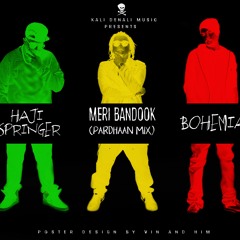 Meri Bandook Feat. Bohemia Haji Springer