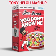 You Don't Know Me - Jax Jones Ft. Raye (Tony Helou Mashup)