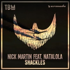 Nick Martin (ft. Natalola) - Shackles (ATOM Remix)
