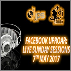 FACEBOOK UPROAR: LIVE SUNDAY SESSIONS 07/05/17
