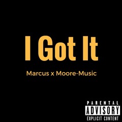 I Got It Feat. Moore - Music (Prod. By TheBuffNerds x Amp)
