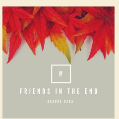 Dakoda Sada - Friends In The End