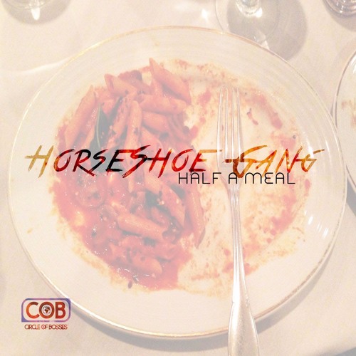 Horseshoe Gang - Half A Meal