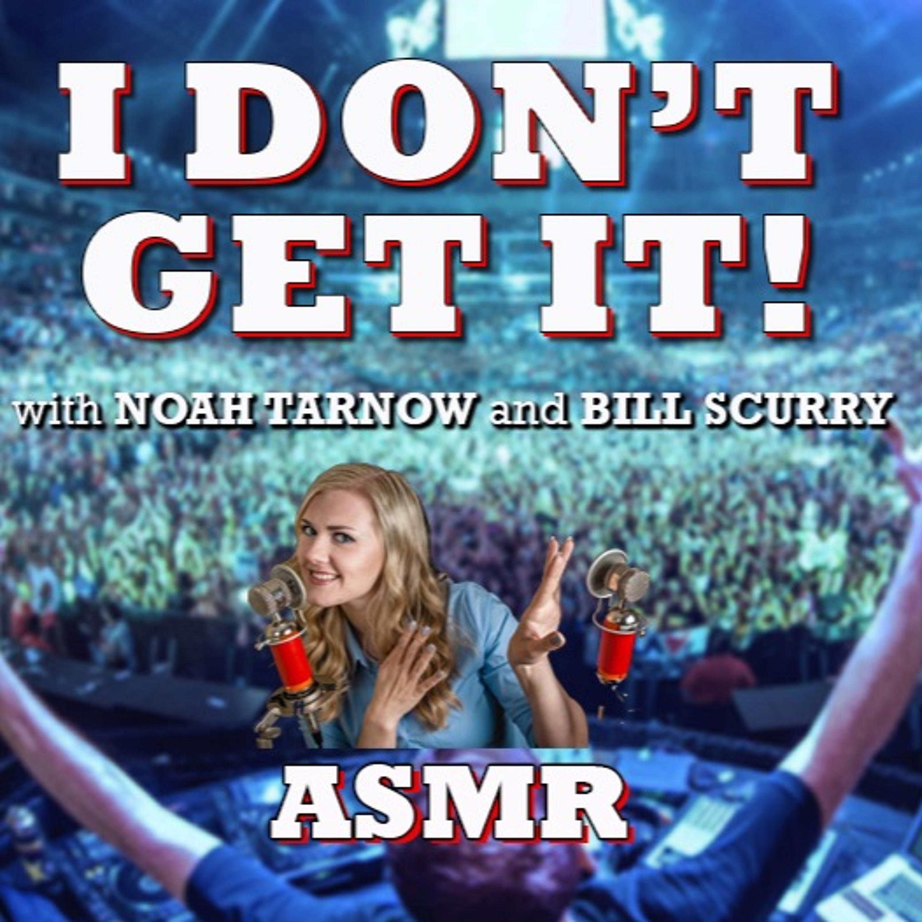 I Don\'t Get It Podcast