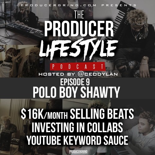 Stream episode Polo Boy Shawty, 16K per Month Selling Beats Online