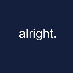 alright [demo]