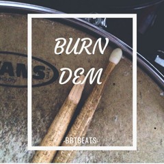 Burn Dem FREE DOWNLOAD