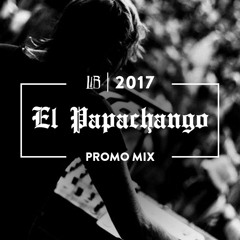 El Papachango Exclusive LIB 2017 Promo Mix