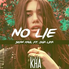 No Lie - Sean Paul ft. Dua Lipa (Blazekhá Remix) *** HIT BUY 4 FREE DOWNLOAD