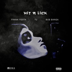 Hit A Lick ft Tu, Bub Banga