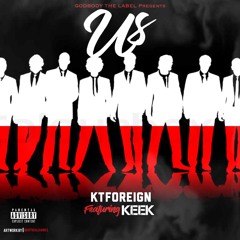 Kt Foreign - Us ft. Keek (Prod by. NickNoxx)