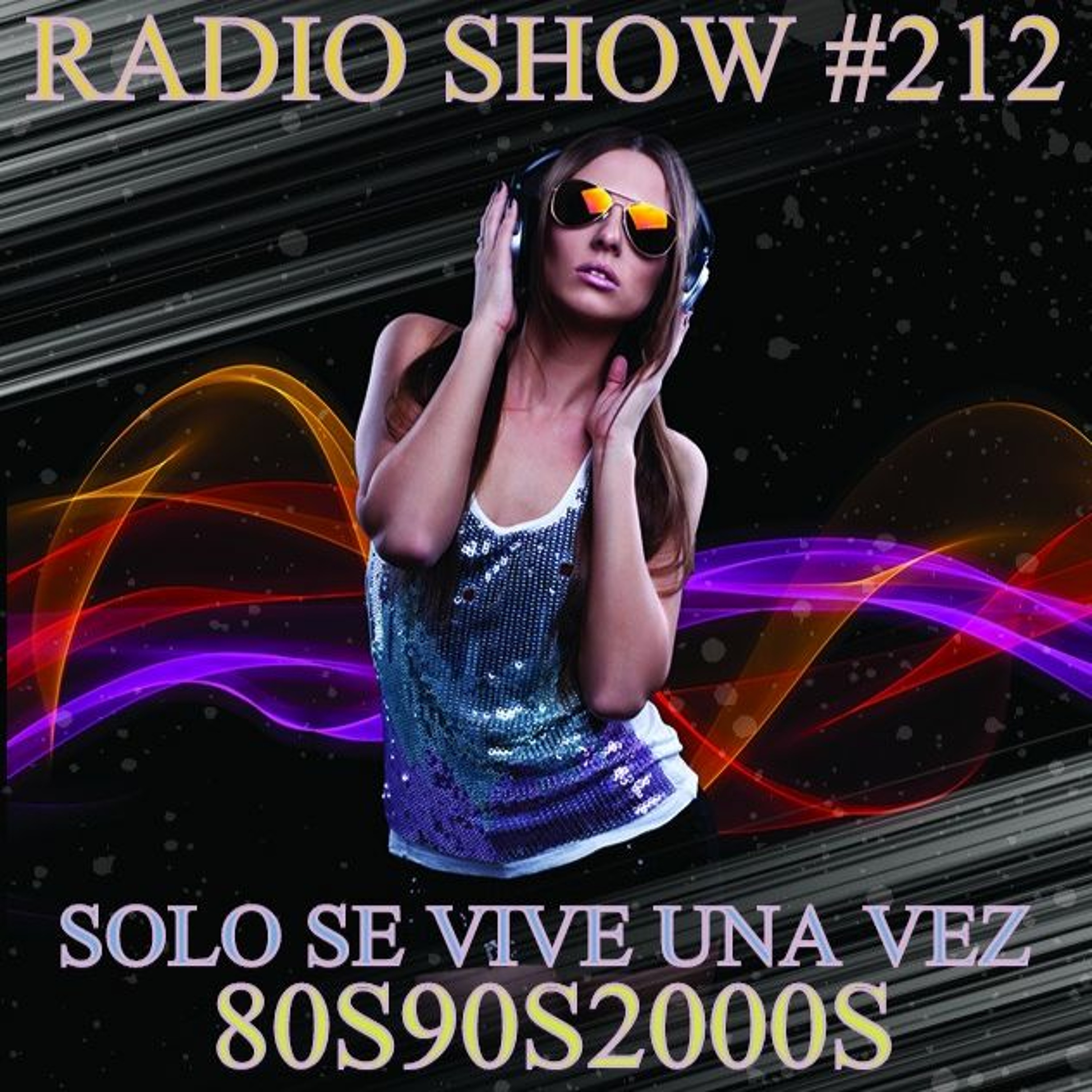 RADIO SHOW SOLO SE VIVE UNA VEZ #212  SEMANA DEL 8 AL 15 DE MAYO DE 2017 episode artwork