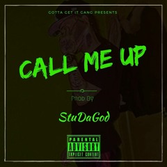 Call Me Up - (Prod By. StuDaGod)