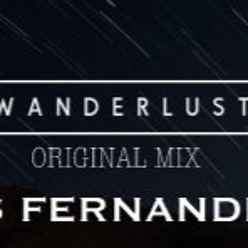 Wanderlust (Original Mix)- Matias Fernandez Viña - FREE DOWNLOAD!